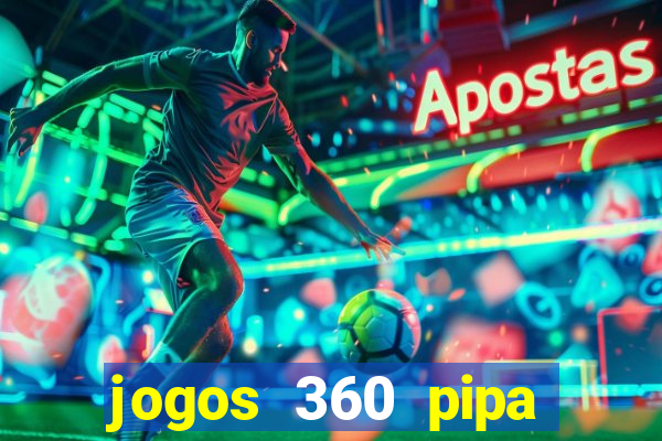 jogos 360 pipa combate 3d